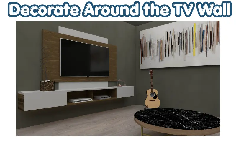 Decorate Around the TV Wall