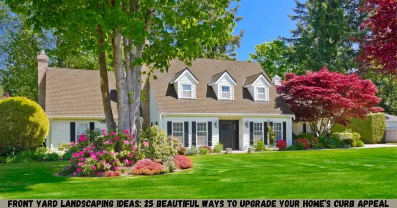 front yard landscaping ideas: 25 beautiful ways to upgrade your home’s curb appeal