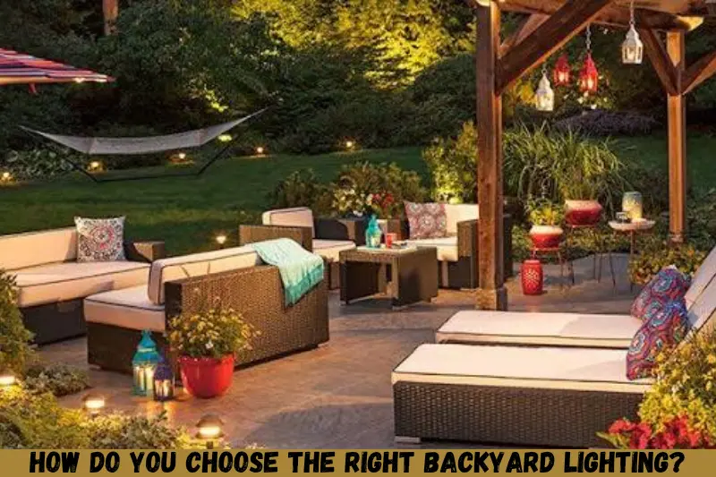 how do you choose the right backyard lighting?