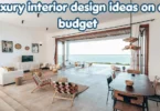 luxury interior design ideas on a budget