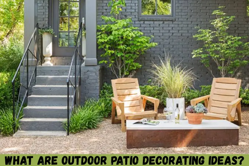 what are outdoor patio decorating ideas?
